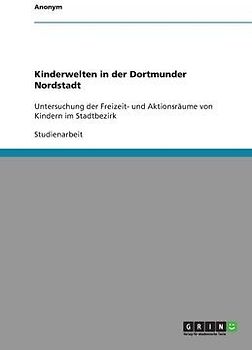 Kinderwelten in der Dortmunder Nordstadt