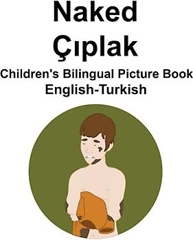 English-Turkish Naked / Çıplak Children's Bilingual Picture Book