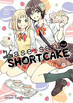 Kase-san And… 3: Kase-san and Shortcake (Kase-san And..., 3, Band 3)