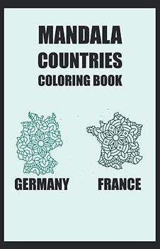 Mandala Länder Malbuch Deutschland Frankreich: Malbuch 35 Seiten, Format 13, 97 x 21, 59 cm DIN A5