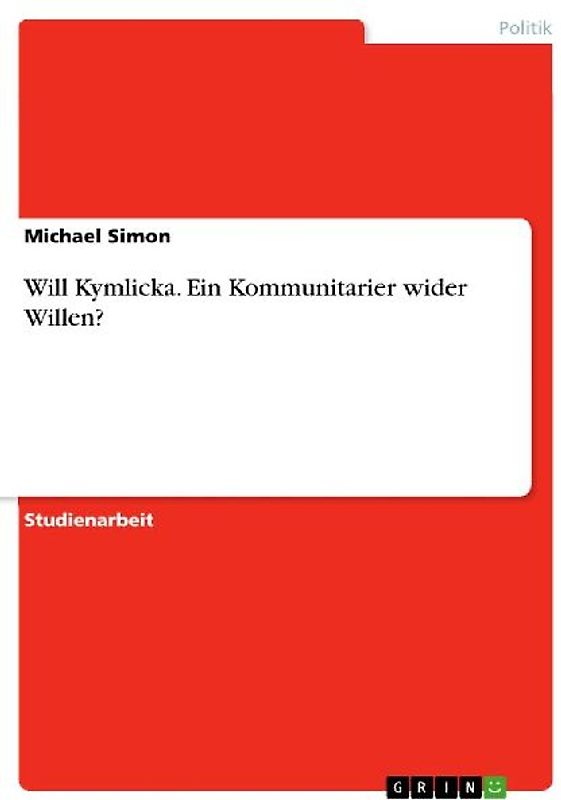Will Kymlicka. Ein Kommunitarier wider Willen?