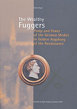 The Wealthy Fuggers
