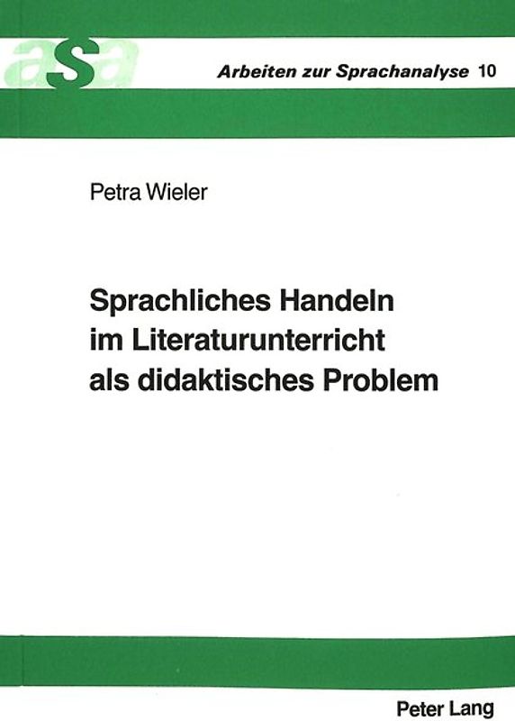 Sprachliches Handeln im Literaturunterricht als didaktisches Problem
