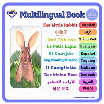 The Little Rabbit - Multilingual Book: Arabic, Chinese (Simplified and Pinyin), English, French, German, Italian, Korean, Spanish, Tagalog and Vietnamese (10 Most Common North American Languages)