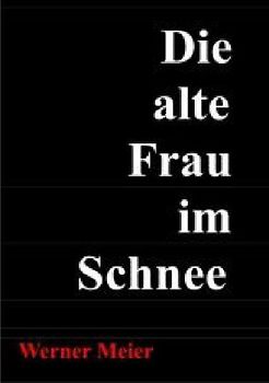 Die alte Frau im Schnee