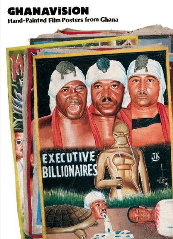 Ghanavision: Hand-Painted Film Posters from Ghana - Thibaut De Ruyter