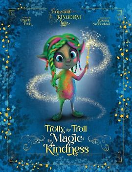 Trolly the Troll: The Magic of Kindness (Emerald Kingdom)