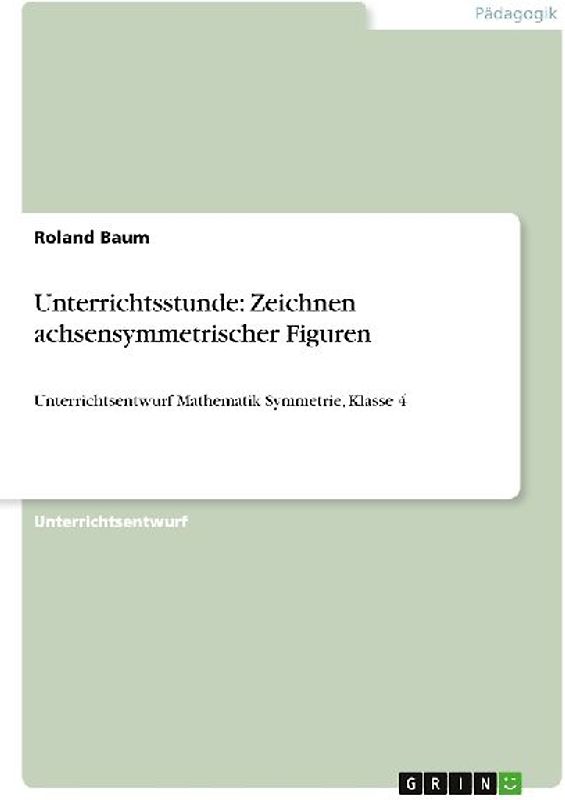 Unterrichtsstunde: Zeichnen achsensymmetrischer Figuren
