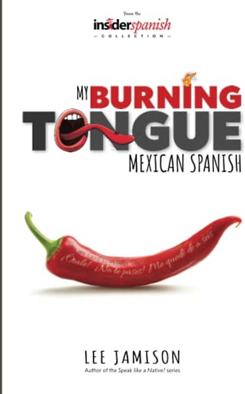 My Burning Tongue: Mexican Spanish