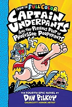 Captain Underpants and the Perilous Plot of Professor Poopypants: Color Edition (Captain Underpants #4), Volume 4
