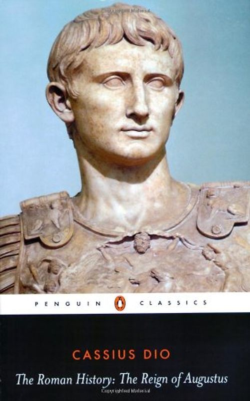 The Roman History: The Reign of Augustus (Penguin Classics)