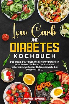 Low Carb und Diabetes Kochbuch