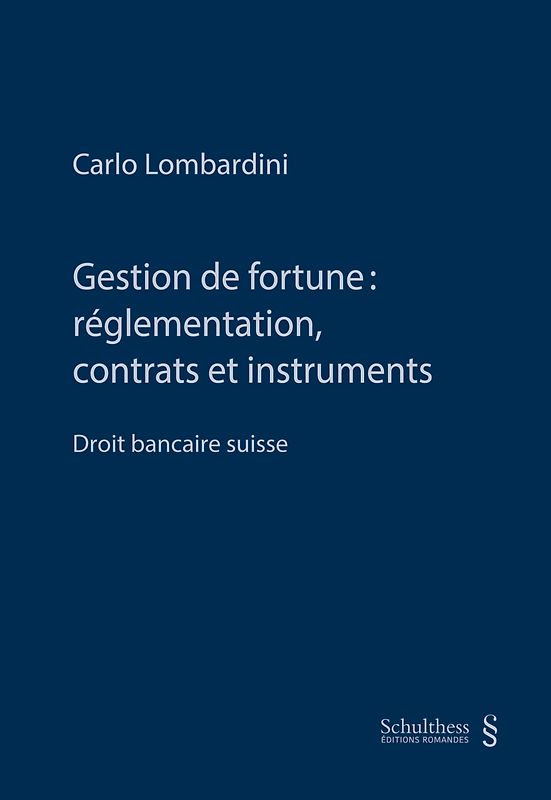 Gestion de fortune : réglementation, contrats et instruments