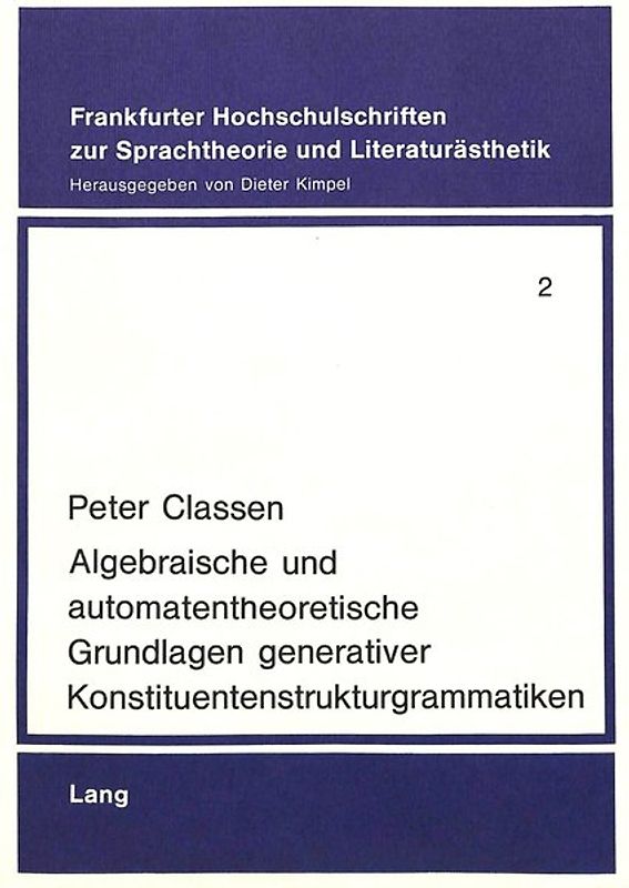 Algebraische und automatentheoretische Grundlagen generativer Konstituentenstrukturgrammatiken