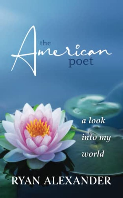 The American Poet: A Look Into My World