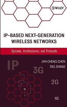 IP-Based Next-Generation Wireless Networks. Systems, Architectures, and Protocols