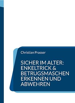 Sicher im Alter: Enkeltrick & Betrugsmaschen erkennen und abwehren