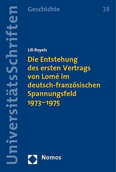 Die Entstehung des ersten Vertrags von Lomé im deutsch-französischen Spannungsfeld 1973-1975