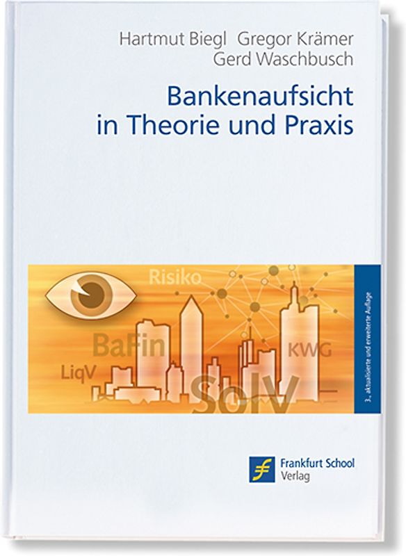 Bankenaufsicht in Theorie und Praxis