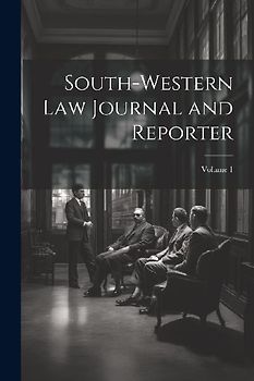 South-Western Law Journal and Reporter; Volume 1