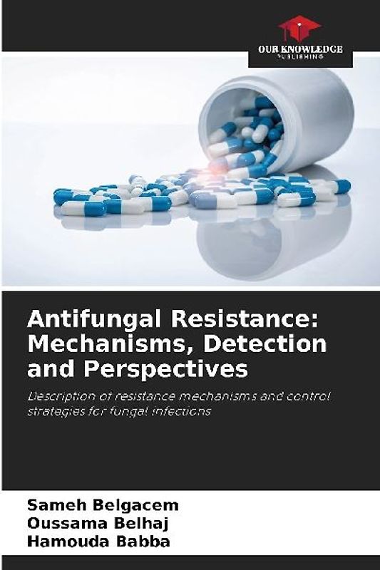 Antifungal Resistance: Mechanisms, Detection and Perspectives