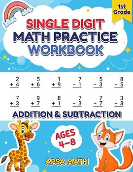 Single Digit Math Practice Workbook Addition And Subtraction 1st Grade: Everyday Math Test Book For Kindergartener, Pre-K Kids Ages 4-8, Homeschool Curriculum Activities And Worksheets