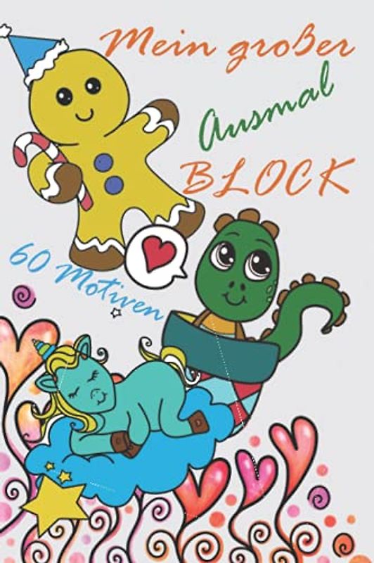 Mein großer Ausmalblock: 60 Motiven auf 120 Seiten - DIN A5 - Ausmalbilder für Kinder ab 3 Jahren