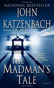 The Madman's Tale: A Novel - John Katzenbach