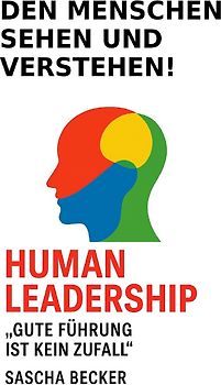 Den Mensch sehen und verstehen! HUMAN LEADERSHIP