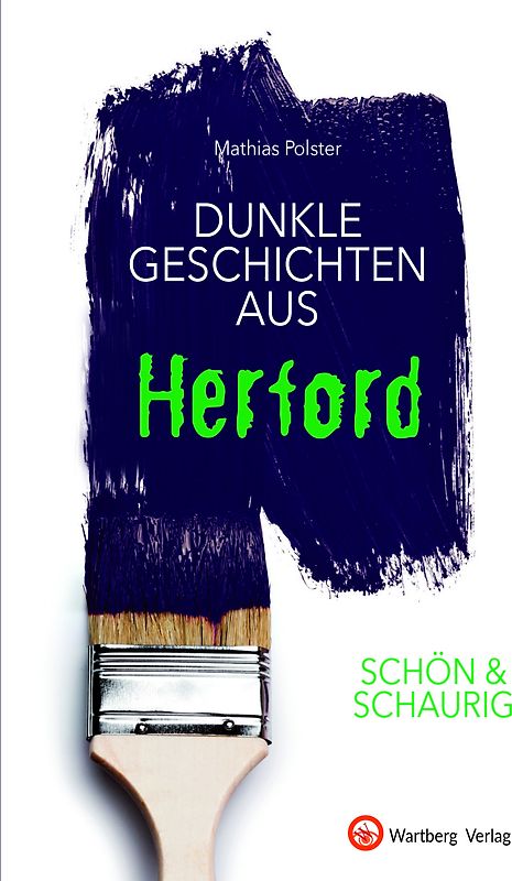 SCHÖN & SCHAURIG - Dunkle Geschichten aus Herford