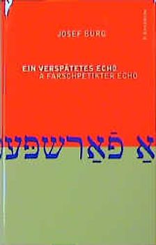 Ein verspätetes Echo /A farschpetikter echo