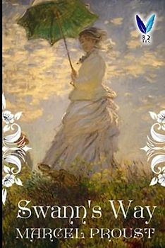 Swann's Way: In Search of Lost Time .1