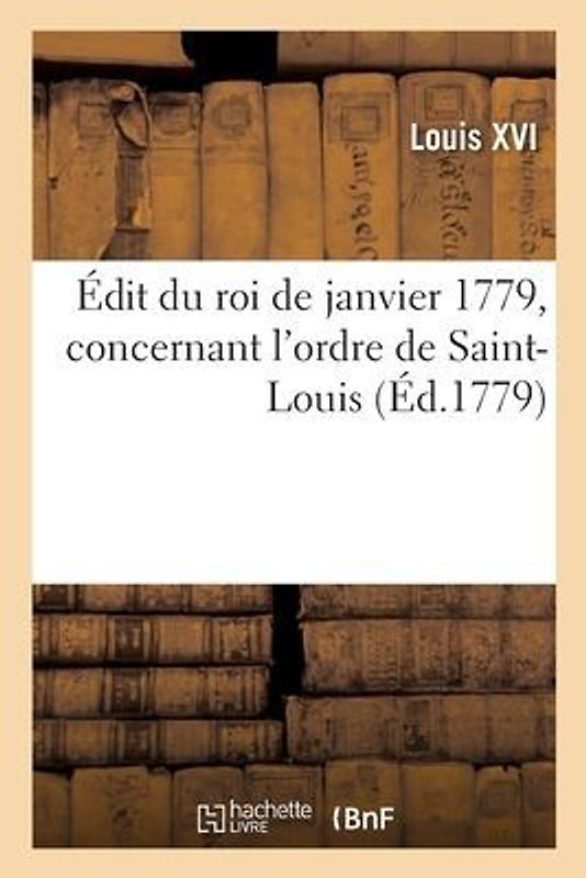 Édit Du Roi de Janvier 1779, Concernant l'Ordre de Saint-Louis