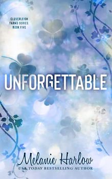Unforgettable: Special Edition Paperback (Cloverleigh Farms Special Edition Paperbacks, Band 5)