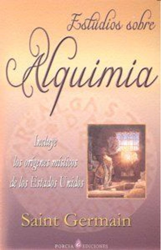 Estudios sobre alquimia : incluye los orígenes místicos de los Estados Unidos