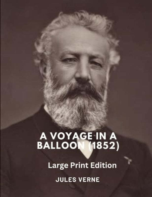 A Voyage in a Balloon (1852): Large Print Edition