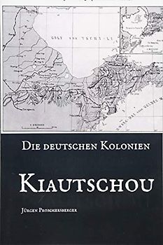 Die Deutschen Kolonien - Kiautschou