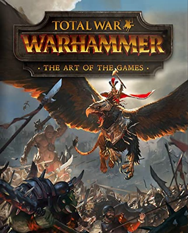 Total War: Warhammer: the Art of the Games