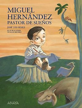 Miguel Hernández, pastor de sueños