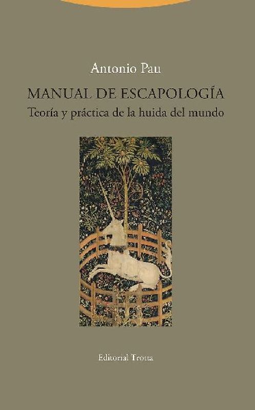 Manual de escapología : teoría y práctica de la huida del mundo