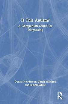 Is This Autism?: A Companion Guide for Diagnosing
