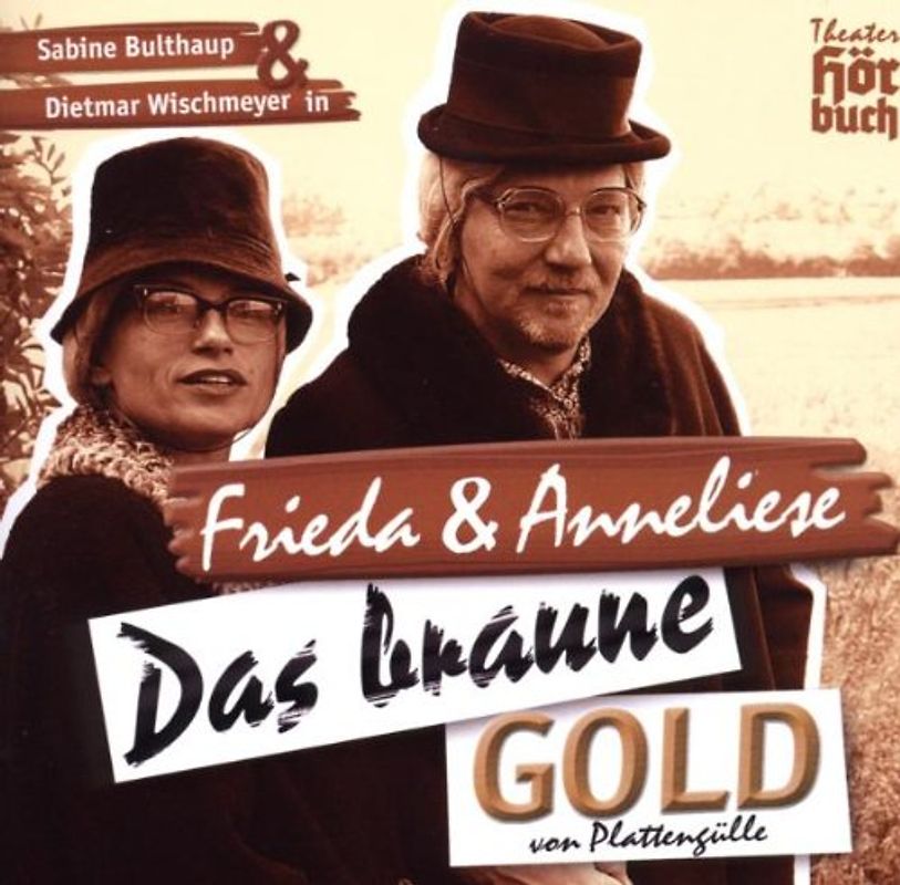 Dietmar (Frieda & Anneliese) Wischmeyer - Das Braune Gold Von Plattengülle
