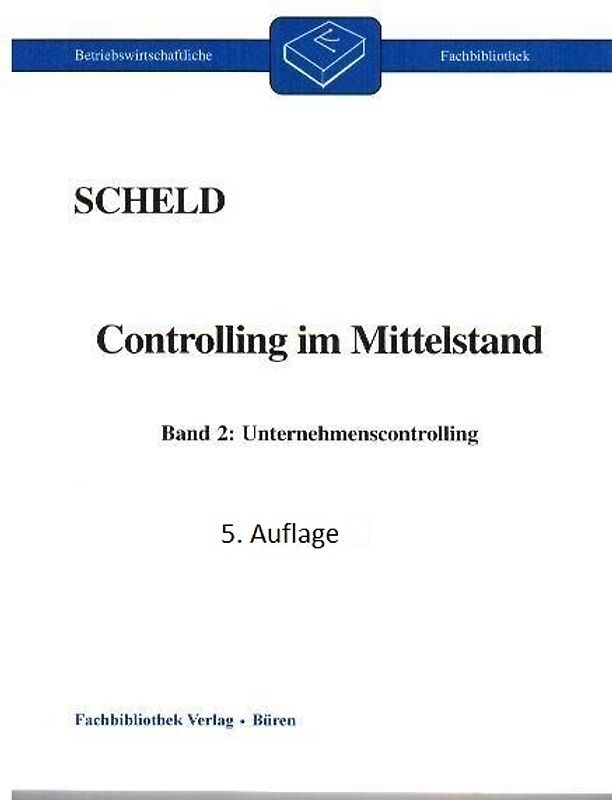 Controlling im Mittelstand. Mit Fragen, Aufgaben, Antworten und Lösungen / Controlling im Mittelstand. Band 2: Unternehmenscontrolling