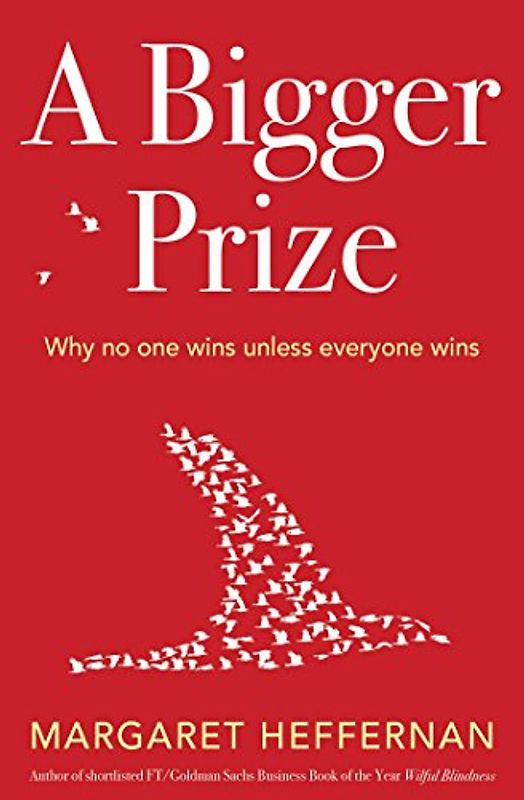 A Bigger Prize: When No One Wins Unless Everyone Wins