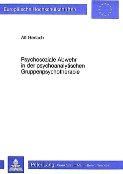 Psychosoziale Abwehr in der psychoanalytischen Gruppenpsychotherapie
