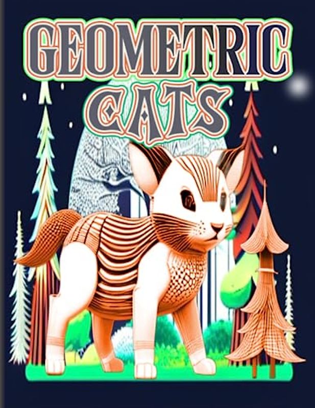 GEOMETRIC CATS: A Kittens’ Family Coloring Enchantment for Children