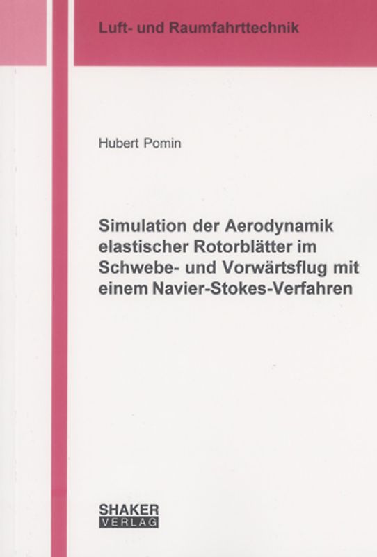 Simulation der Aerodynamik elastischer Rotorblätter im Schwebe- und Vorwärtsflug mit einem Navier-Stokes-Verfahren