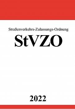 Straßenverkehrs-Zulassungs-Ordnung StVZO 2022