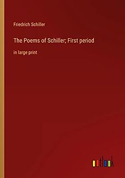 The Poems of Schiller; First period: in large print