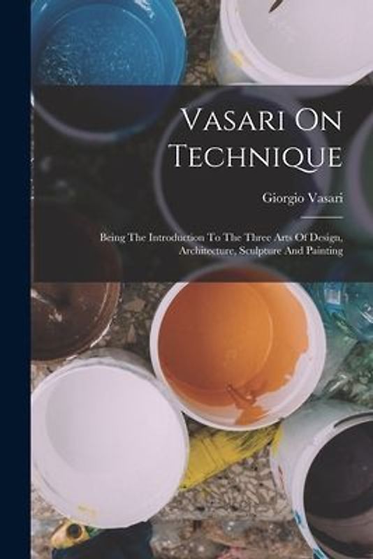 Vasari On Technique
